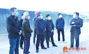  市政府督查组来我县督查企业复工复产工作
